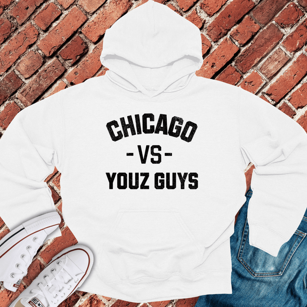 Chicago Vs Youz Guys Hoodie